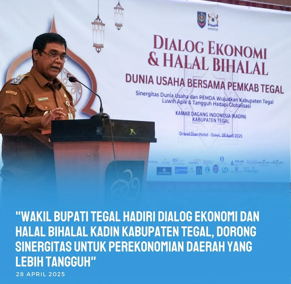 WAKIL BUPATI TEGAL DORONG SINERGITAS PEREKONOMIAN DAERAH YANG TANGGUH